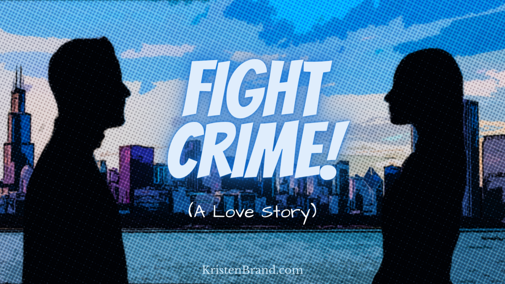 Fight Crime! (A Love Story) Blog Banner