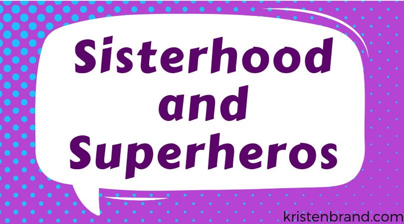 Sisterhood and Superheroes