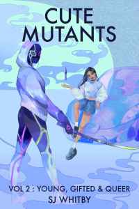 Cover of superhero novel Cute Mutants Vol 2: Young, Gifted & Queer