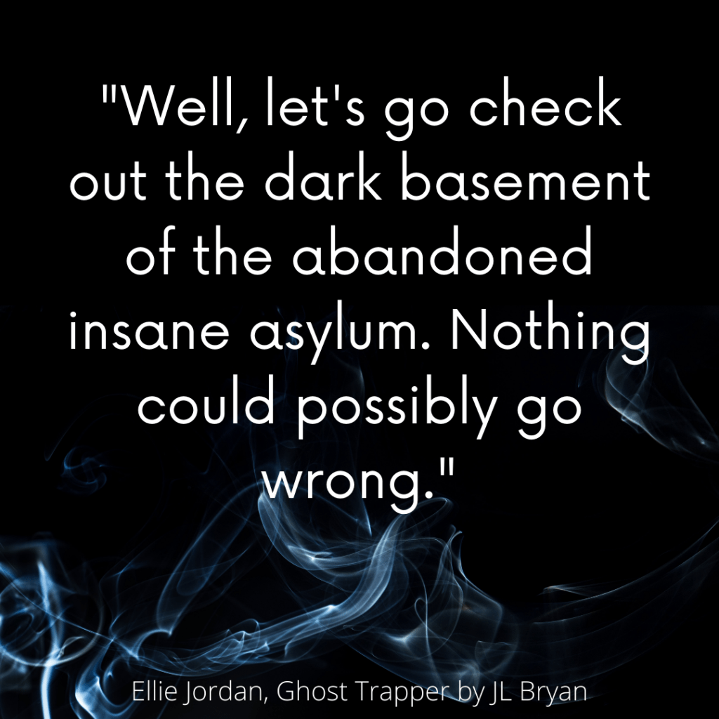 Ellie Jordan, Ghost Trapper Quote